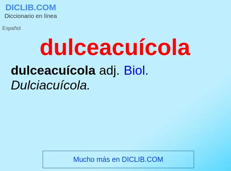 ¿Qué es dulceacuícola? - significado y definición