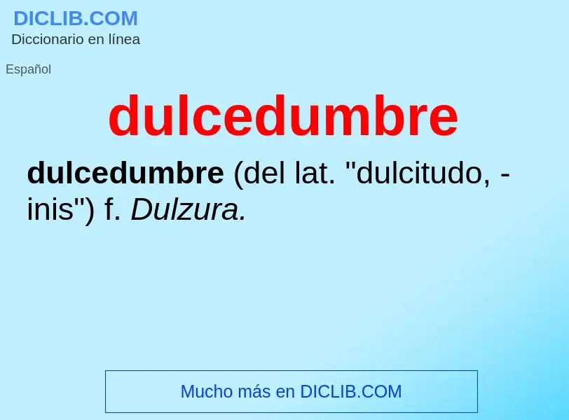 ¿Qué es dulcedumbre? - significado y definición