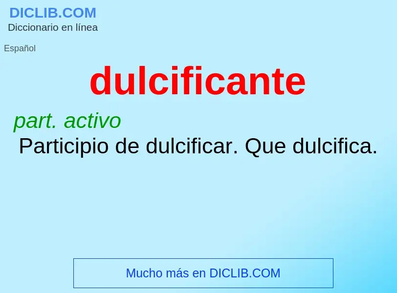 ¿Qué es dulcificante? - significado y definición