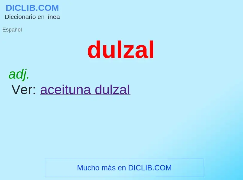 ¿Qué es dulzal? - significado y definición