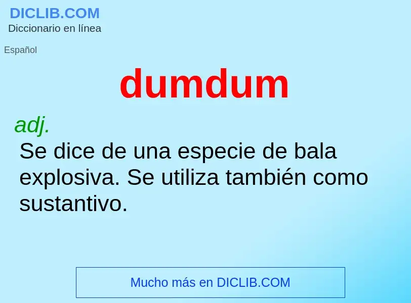 ¿Qué es dumdum? - significado y definición