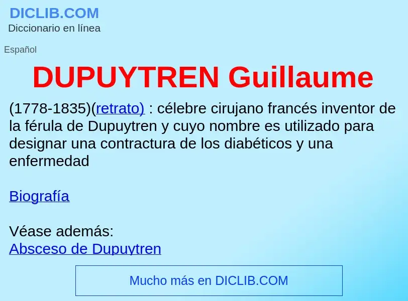 ¿Qué es DUPUYTREN Guillaume? - significado y definición