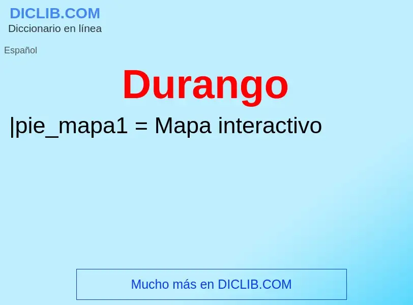 ¿Qué es Durango? - significado y definición