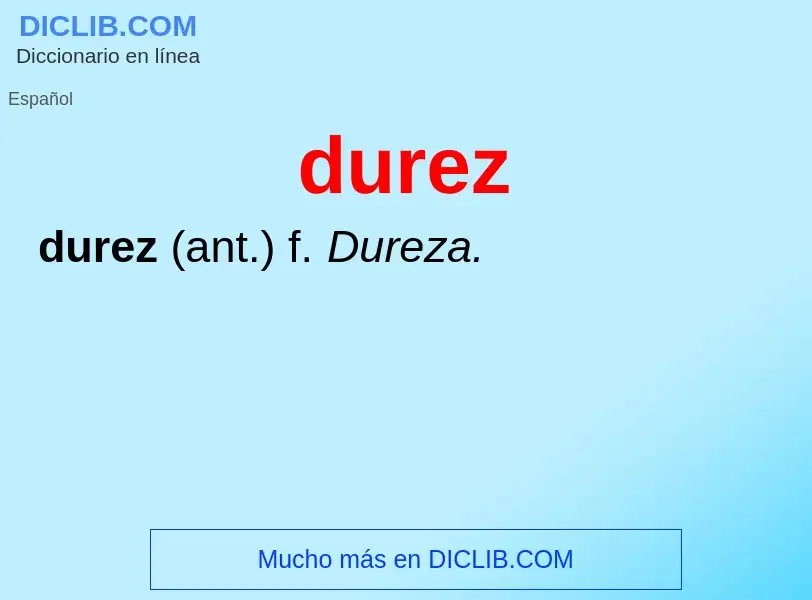 ¿Qué es durez? - significado y definición