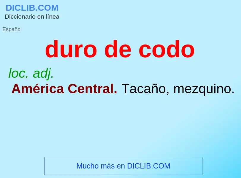 What is duro de codo - meaning and definition