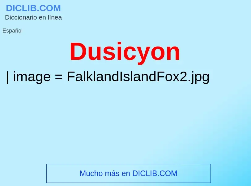 ¿Qué es Dusicyon? - significado y definición