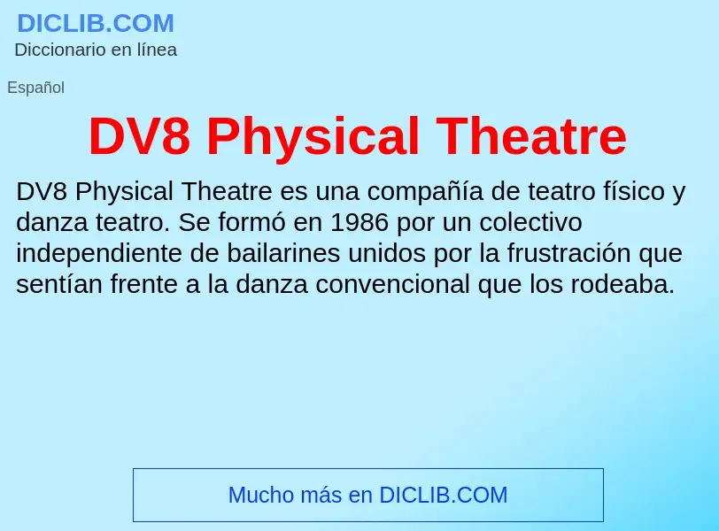 Что такое DV8 Physical Theatre - определение