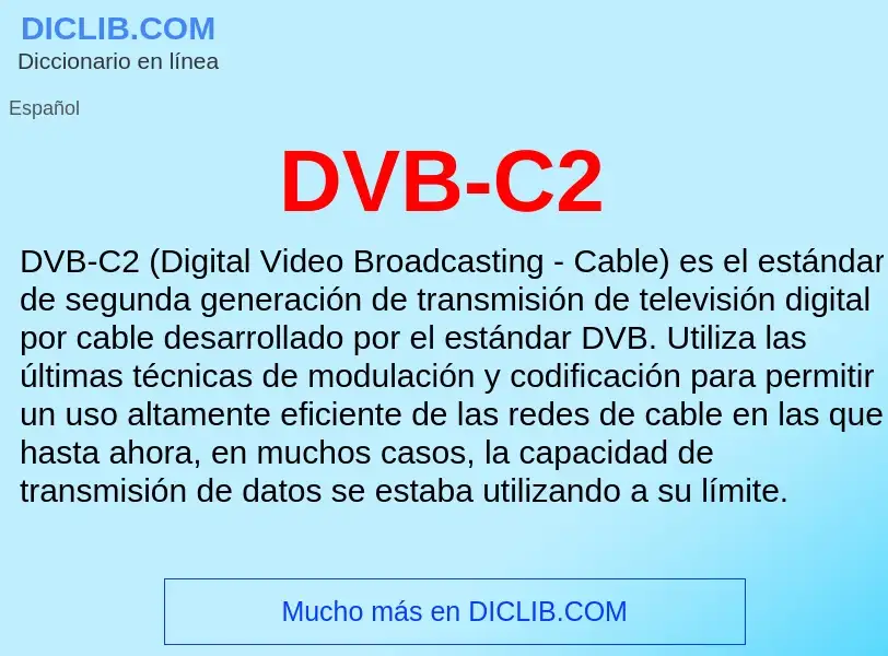 ¿Qué es DVB-C2? - significado y definición