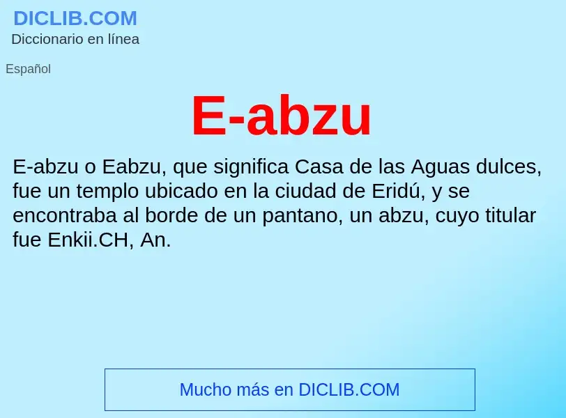 ¿Qué es E-abzu? - significado y definición