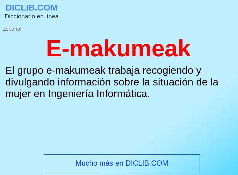 ¿Qué es E-makumeak? - significado y definición