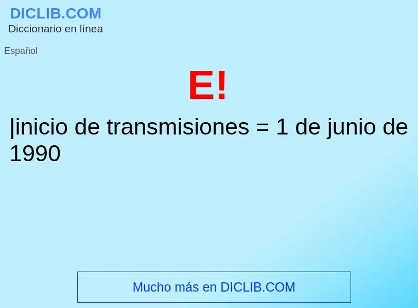 O que é E! - definição, significado, conceito