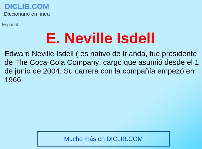 ¿Qué es E. Neville Isdell? - significado y definición