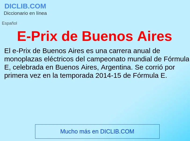 ¿Qué es E-Prix de Buenos Aires? - significado y definición