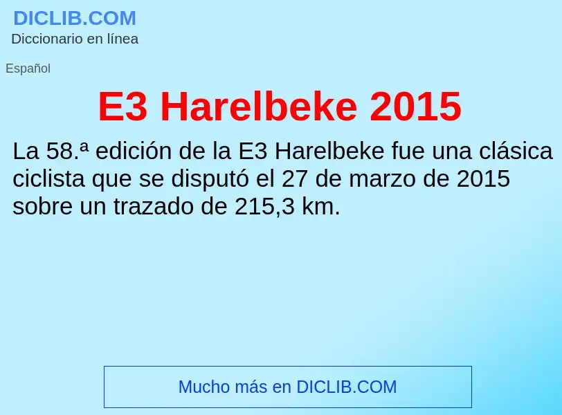 Che cos'è E3 Harelbeke 2015 - definizione