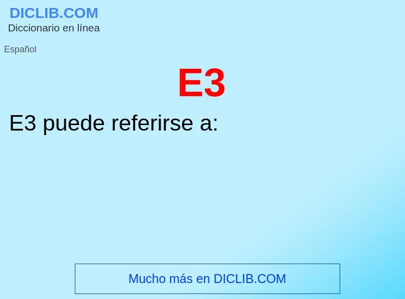 ¿Qué es E3? - significado y definición