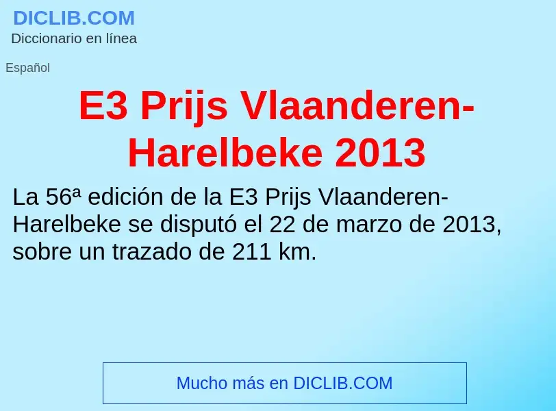 Τι είναι E3 Prijs Vlaanderen-Harelbeke 2013 - ορισμός