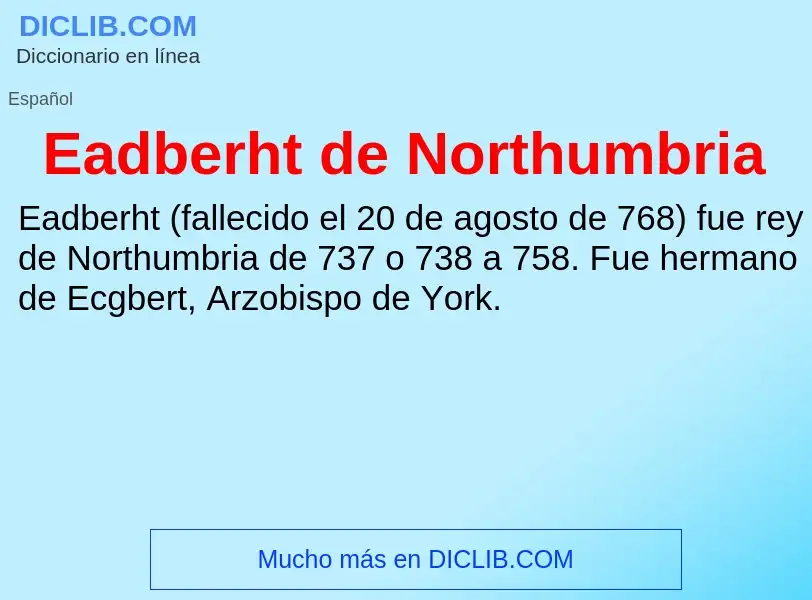 Что такое Eadberht de Northumbria - определение