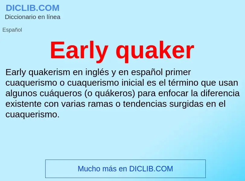 What is Early quaker - definition