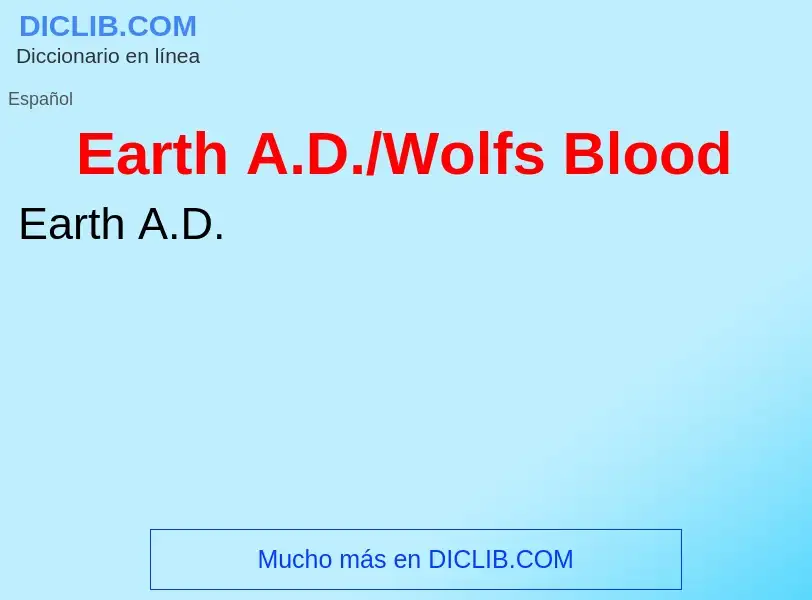 Τι είναι Earth A.D./Wolfs Blood - ορισμός