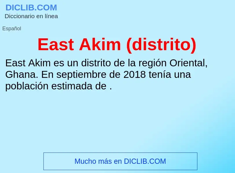 Что такое East Akim (distrito) - определение