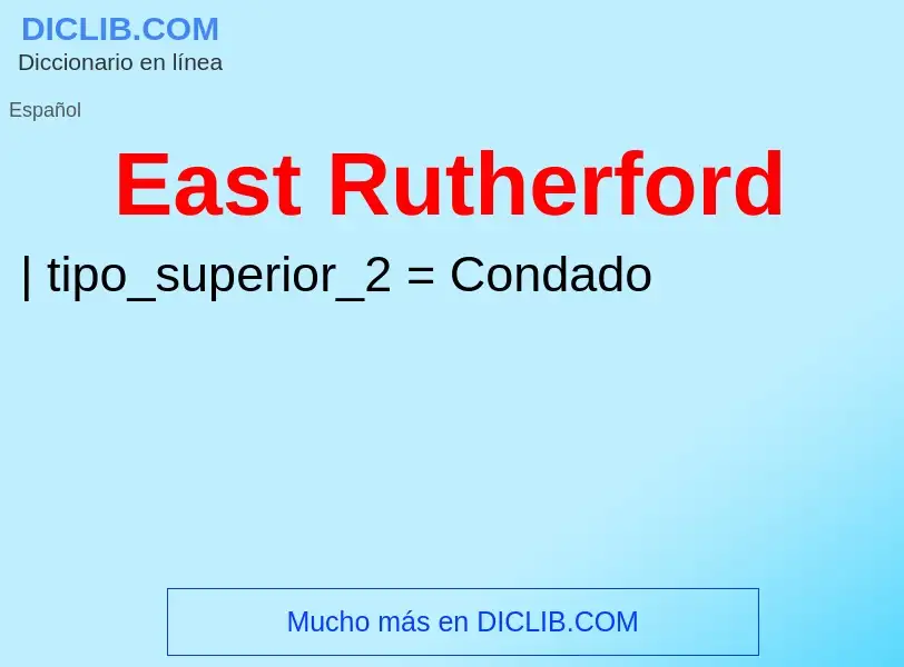 ¿Qué es East Rutherford? - significado y definición