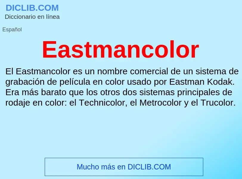 Что такое Eastmancolor - определение