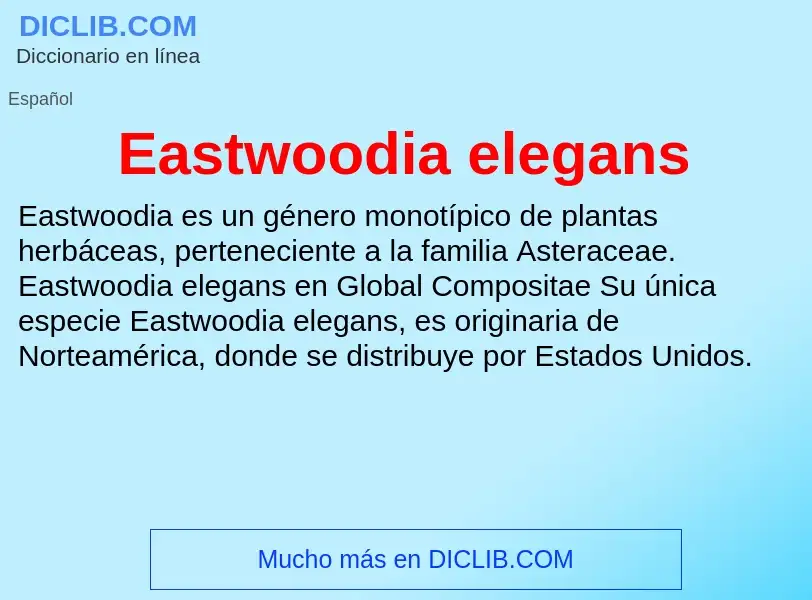 Что такое Eastwoodia elegans - определение