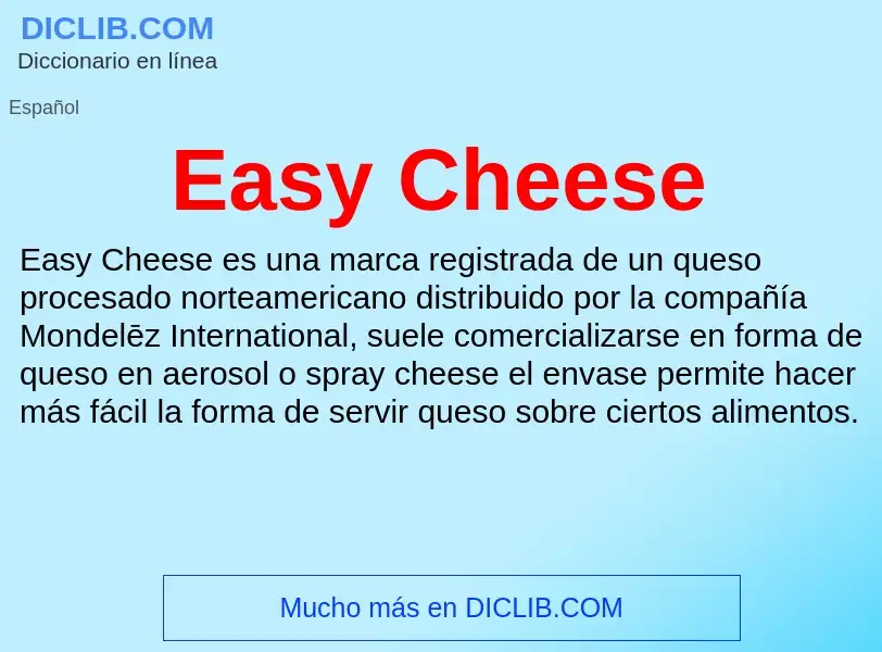 What is Easy Cheese - meaning and definition