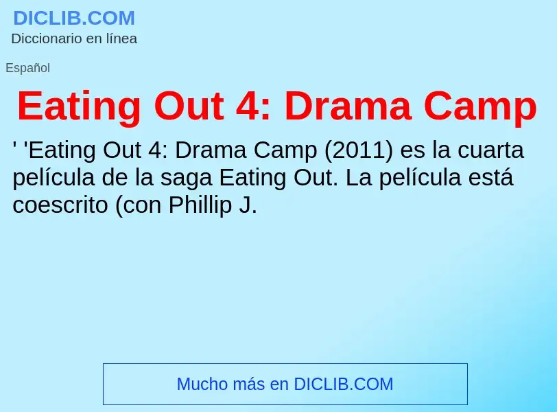 Что такое Eating Out 4: Drama Camp - определение