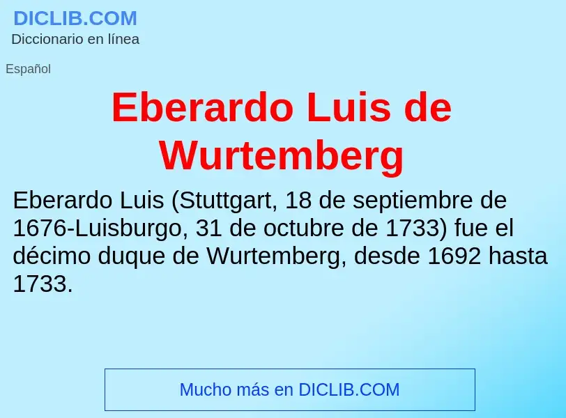 What is Eberardo Luis de Wurtemberg - meaning and definition