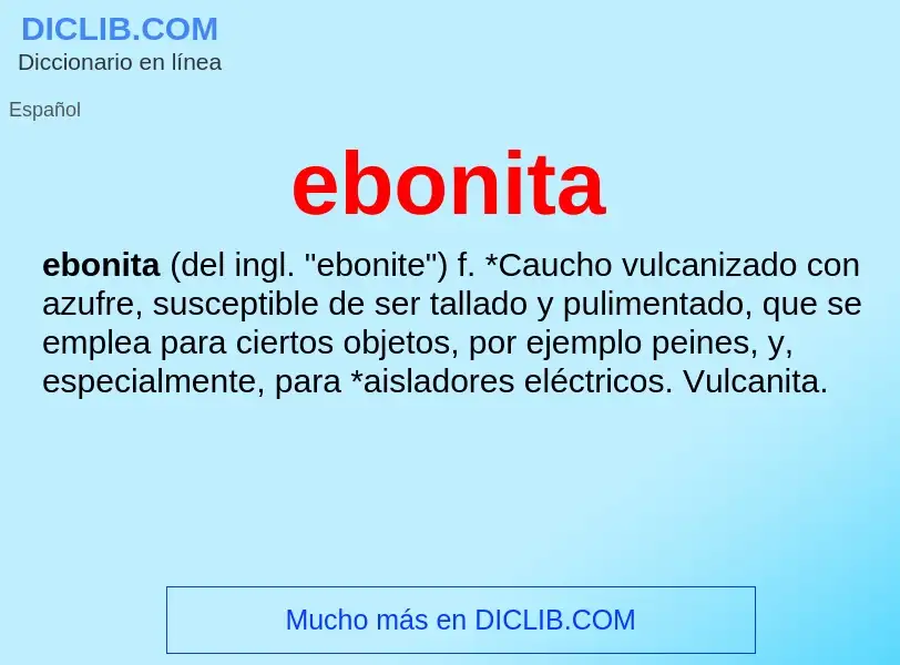 O que é ebonita - definição, significado, conceito