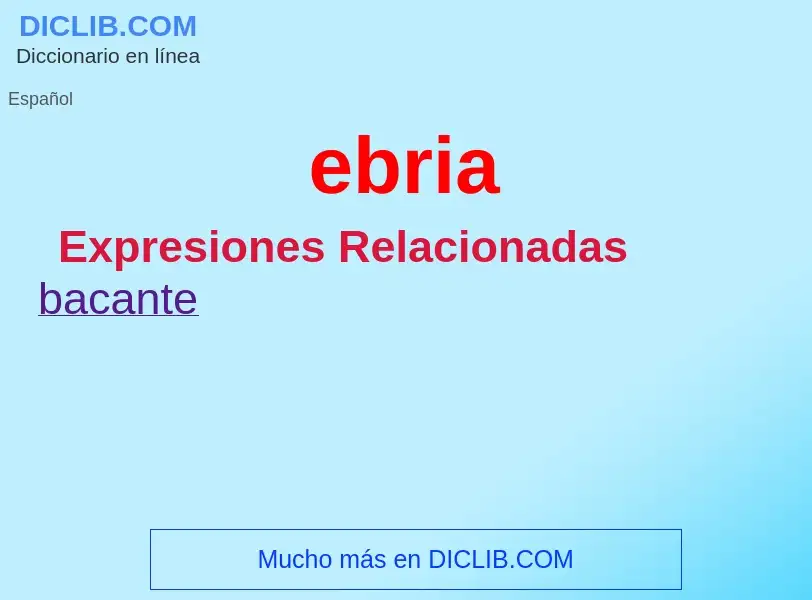 Wat is ebria - definition