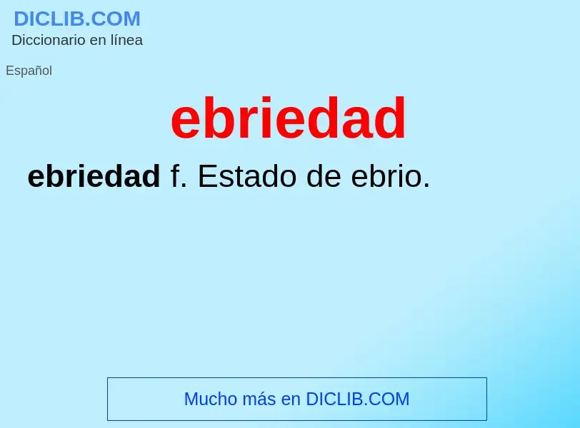 Wat is ebriedad - definition