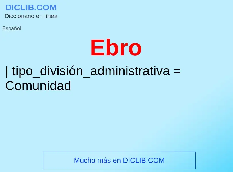 ¿Qué es Ebro? - significado y definición