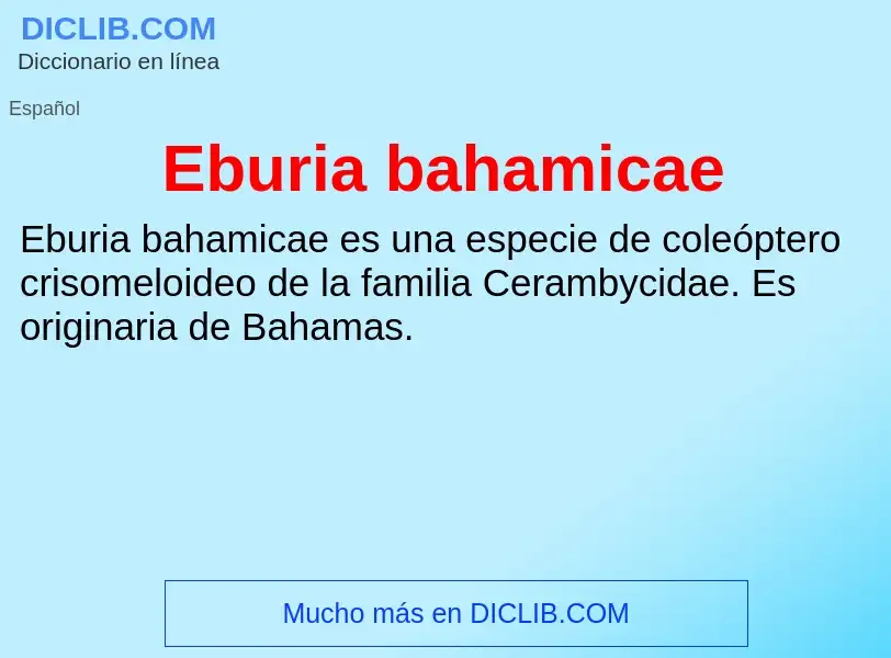 What is Eburia bahamicae - meaning and definition