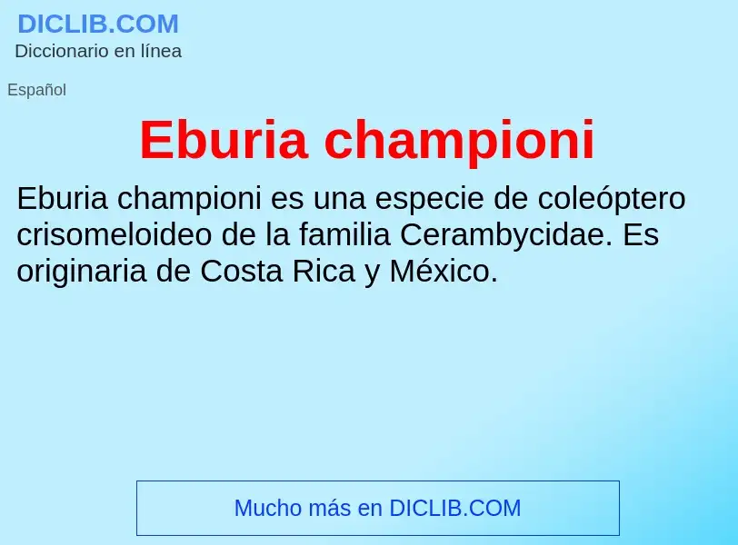 What is Eburia championi - meaning and definition