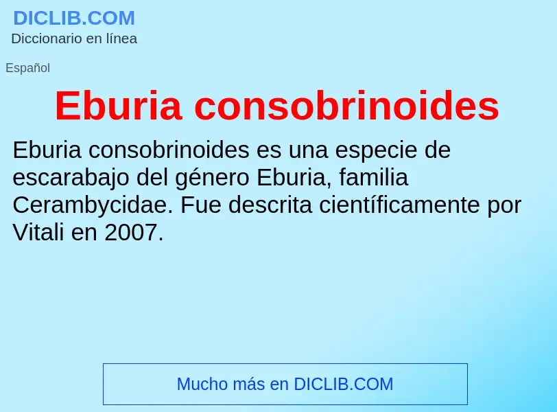 What is Eburia consobrinoides - meaning and definition