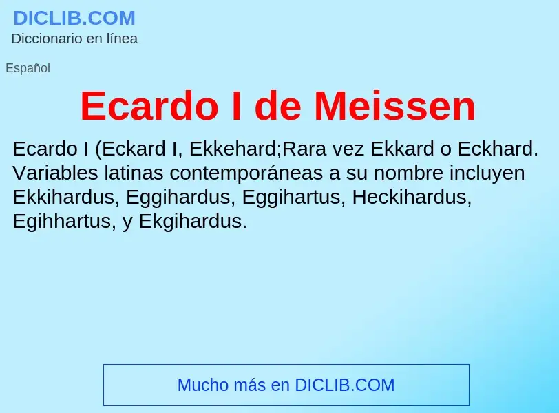 What is Ecardo I de Meissen - meaning and definition