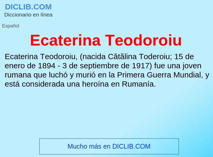 What is Ecaterina Teodoroiu - meaning and definition