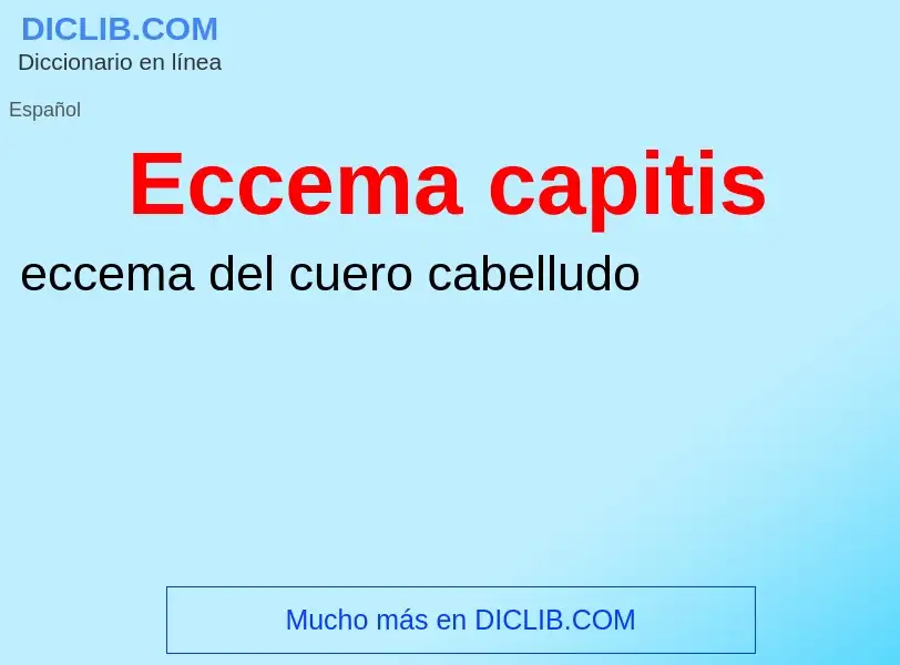 What is Eccema capitis - meaning and definition