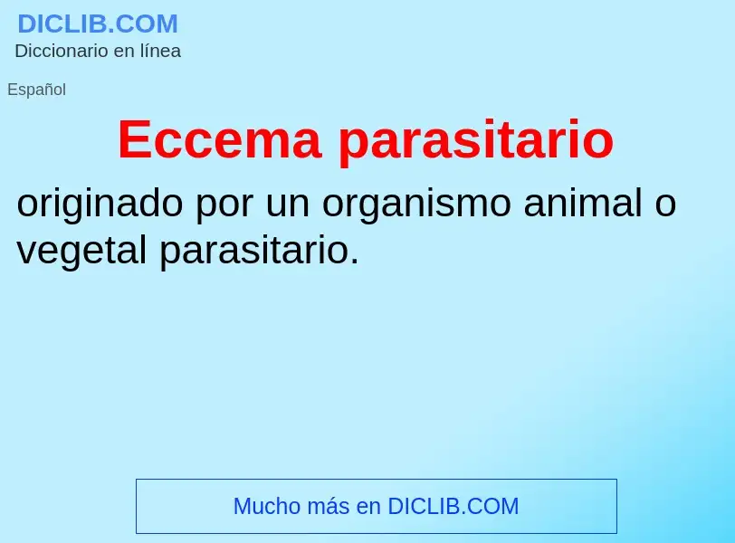 What is Eccema parasitario - meaning and definition