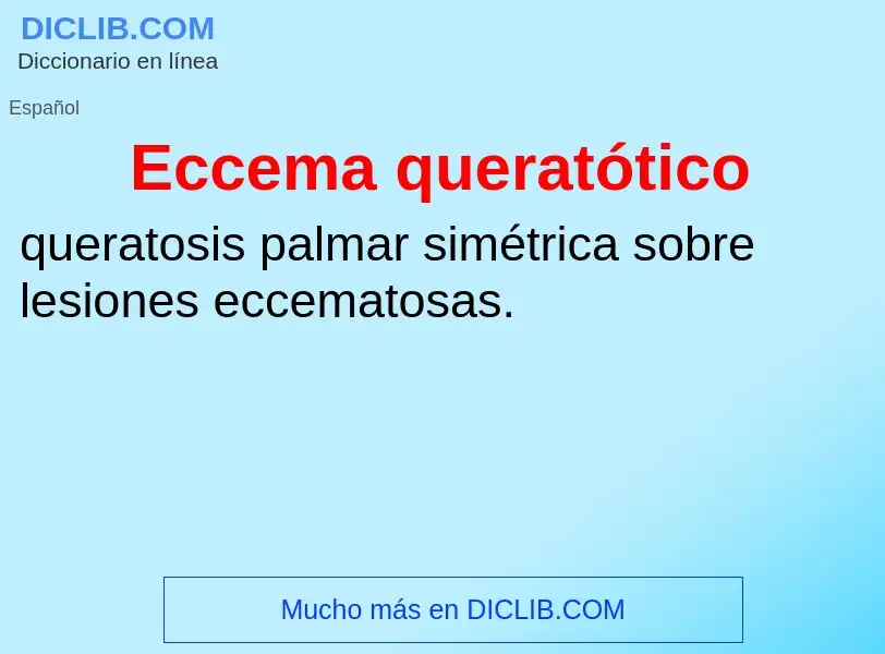 What is Eccema queratótico - meaning and definition