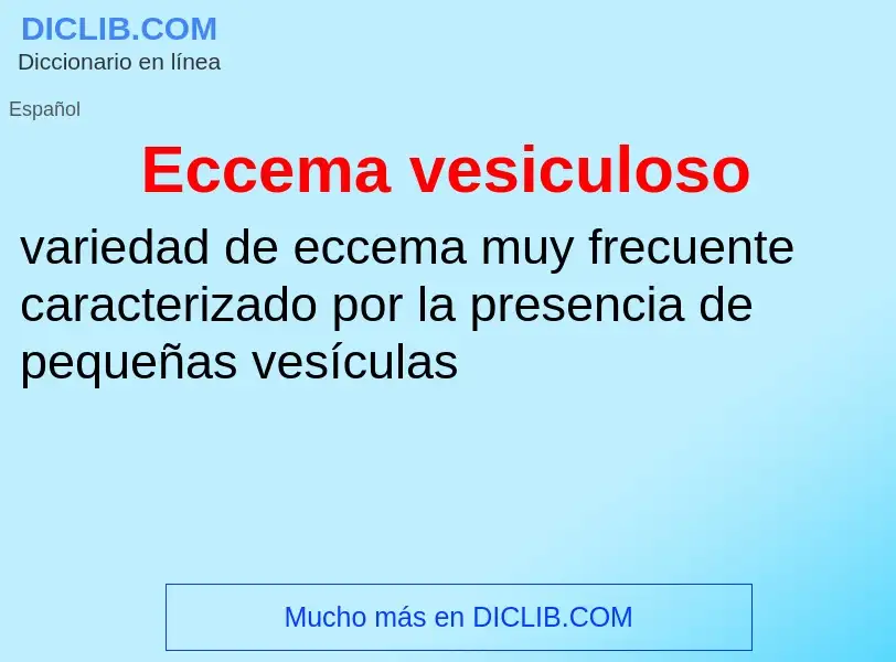 What is Eccema vesiculoso - meaning and definition