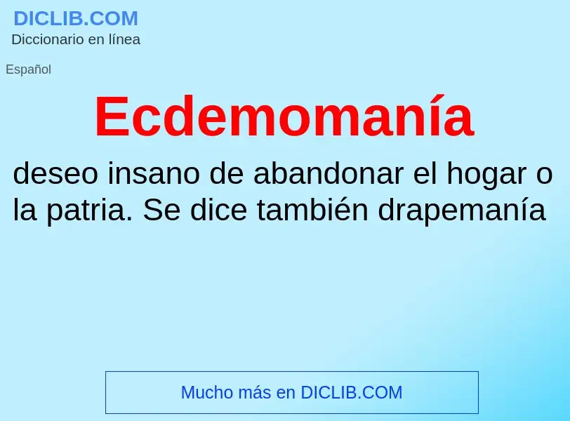 What is Ecdemomanía - meaning and definition