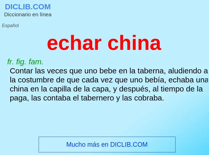 Che cos'è echar china - definizione