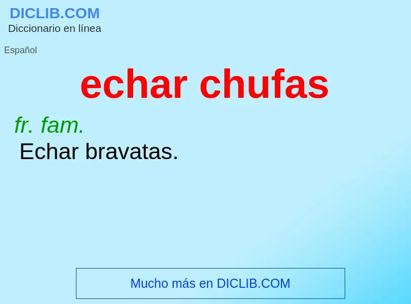 What is echar chufas - meaning and definition