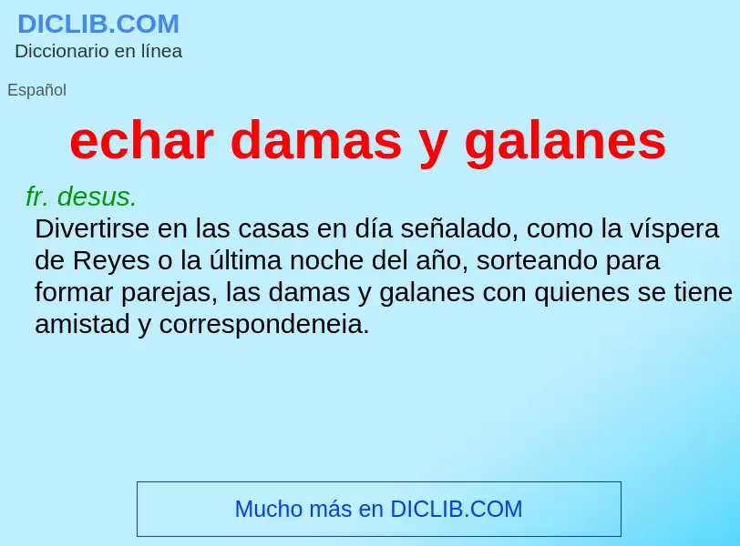 ¿Qué es echar damas y galanes? - significado y definición