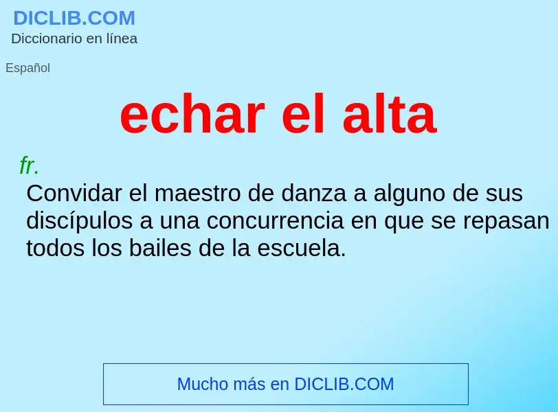 ¿Qué es echar el alta? - significado y definición