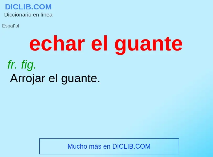 O que é echar el guante - definição, significado, conceito