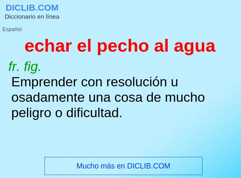 Was ist echar el pecho al agua - Definition